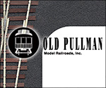 Old Pullman Model Railroads, Inc.